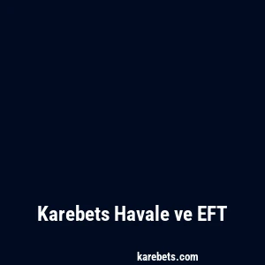 Karebets Havale ve EFT