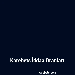 Karebets İddaa Oranları