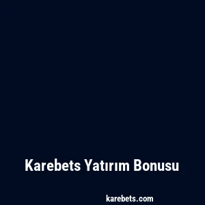 Karebets Yatırım Bonusu